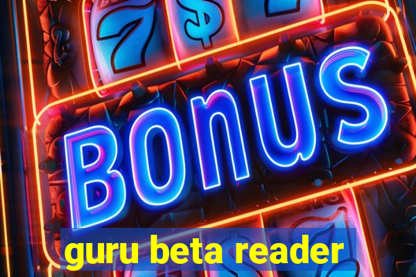 guru beta reader